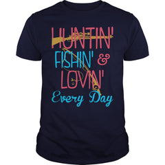 Hunting Fishing Loving Every Day T-Shirt