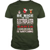 Image of Be Nice To The Electroplater Santa Is Watching Christmas