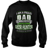 Image of I am a proud Dad of a freaking awesome Deer hunter yes he bought me this shirt