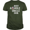 Image of Best Asshole Uncle Ever Shirt