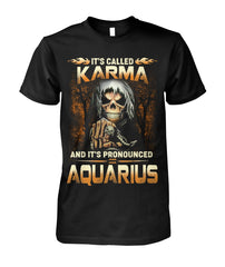 It's called "Karma" and It's pronounced "Aquarious" limited edition T-shirts
