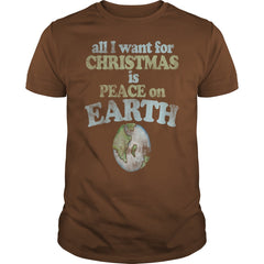 All I want for Christmas is Peace on earth merry christmas gift