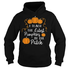 I TEACH THE CUTEST PUMPKINS IN THE PATCH T-SHIRT