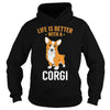 Image of Life is Better With A Corgi Dog Shirts