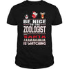 Image of Be Nice To The Zoologist Santa Is Watching Christmas