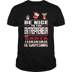 Be Nice To The Entrepreneur Santa Is Watching Christmas
