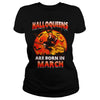 Image of HALLOQUEENS ARE BORN IN MARCHT SHIRT