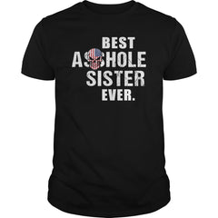 Best Asshole Sister Ever Shirt
