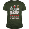Image of Be Nice To The Teacher Santa Is Watching Christmas