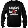 Image of Broncos Just Hate Us T-shirt, Broncos Just Hate Us Hoodies