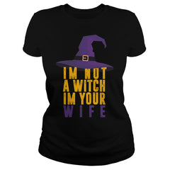 I'm Not A Witch I'm Your Wife Funny Halloween T-Shirt