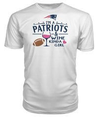 New England Patriots I'm a Patriots and Wine kinda girl T-shirt