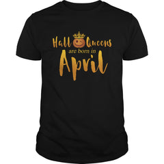 Halloqueens are born in april funny halloween tshirt