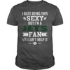 Image of I Hate Being This Sexy But Iam Jets Fan TShirt