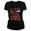Image of Halloween My broom broke so i became a Nurse T-shirt