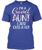 Image of I’m A Good Aunt I Just Cuss A Lot !!!