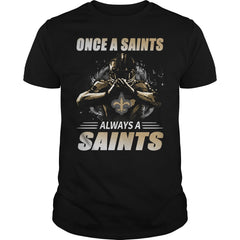 Saints Always Tshirt, Saints Always Hoodies
