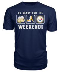 Pittsburgh-steelers So Ready For The Weekend Limit Edition 2018