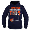 Image of Browns I Married T-shirt, Browns I Married Hoodies