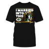 Image of Green Bay Packers - I Married Into This - Brett Favre