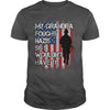 Image of My grandpa Fought Nazis So I wouldnt have to tee Proud Veteran Shirt
