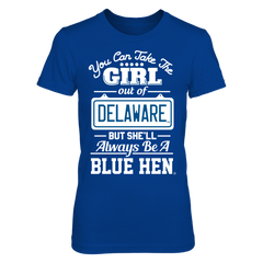 Take The Girl Out But She'll Always Be - Delaware Blue Hens