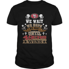 we wait we hope until 49ers win