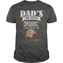 dads job duties raise a 49ers fan