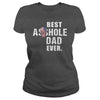 Image of Best Asshole Dad Ever Shirt