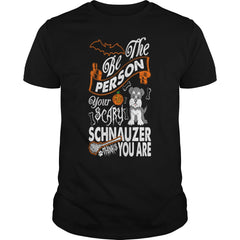 Be The Person Your Scary Schnauzer Thinks You Are