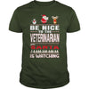 Image of Be Nice To The Veterinarian Santa Is Watching Christmas