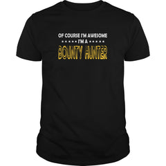 Bounty Hunter Of Course I Am Awesome I Am Bounty Hunter - TeeForBounty Hunter