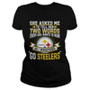 Image of NFL-STEELERS 170 SHE ASKED ME
