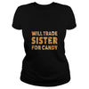 Image of FrontWILL TRADE SISTER FOR CANDY TSHIRT