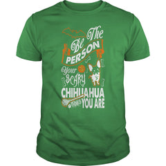 Be The Person Your Scary Chihuahua Thinks You Are