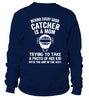 Image of Behind every good catcher is a mom Limited Edition T-shirts