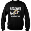Image of Redskins Just Hate Us T-shirt, Redskins Just Hate Us Hoodies