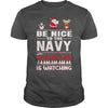Image of Be Nice To The Navy Santa Is Watching Christmas