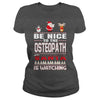 Image of Be Nice To The Osteopath Santa Is Watching Christmas