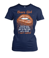 Chicago Bears Girl Hated By Many Loved By Plenty Five In My Soul And A Mouth. I Can't Control