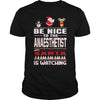 Image of Be Nice To The Anaesthetist Santa Is Watching Christmas