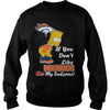 Image of If You Dont Like BRONCOS Hoodies