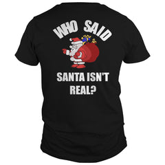 Christmas - Who Said Santa Isn't Real Christmas
