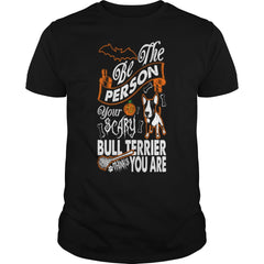 Be The Person Your Scary Bull Terrier Thinks You Are