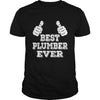 Image of Best Plumber Ever  Funny Shirt For Plumber