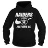 Image of Raiders Just Hate Us T-shirt, Raiders Just Hate Us Hoodies