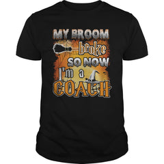 COACH Halloween Shirts My Broom broke T Shirts