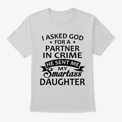 He Sent Me My Smartass Daughter Shirt