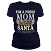 Image of SANTA I'm a proud mom of a freaking awesome SANTA - SANTA name - Mother - Mom - Mommy - mother's day - mom gifts - gift for mom - Mom shirt - Mom tshirt - Best Sellers