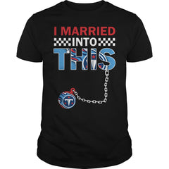 Titans I Married T-shirt, Titans I Married Hoodies